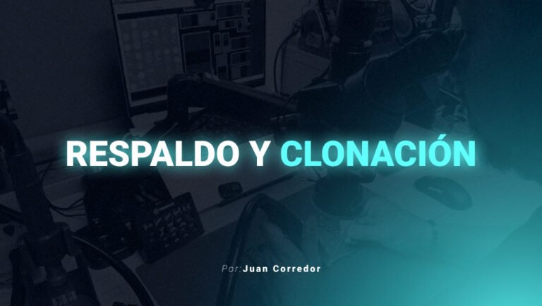 11 – Respaldo y Clonación