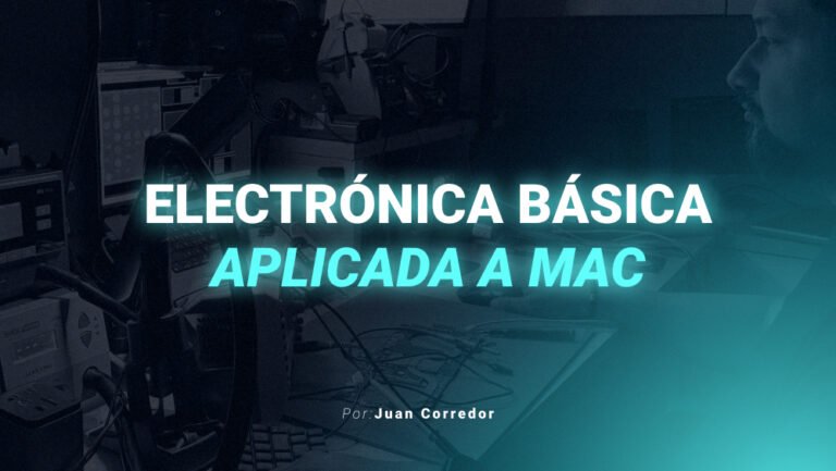 03 – Electrónica básica aplicada a Mac